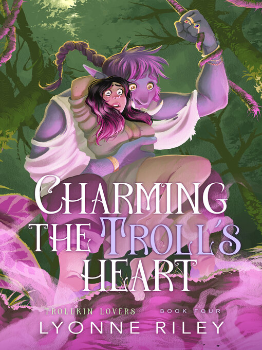 Title details for Charming the Troll's Heart by Lyonne Riley - Available